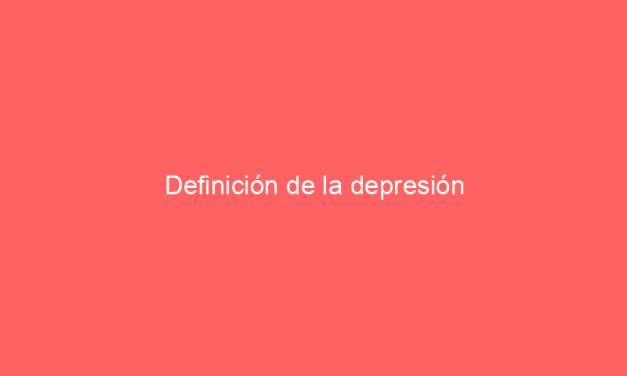 Definición de la depresión