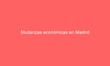 Mudanzas económicas en Madrid