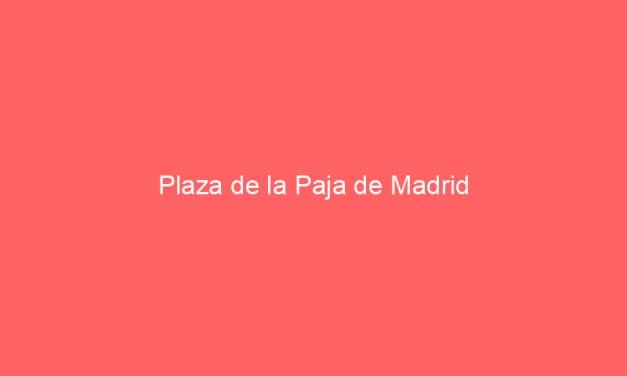 Plaza de la Paja de Madrid
