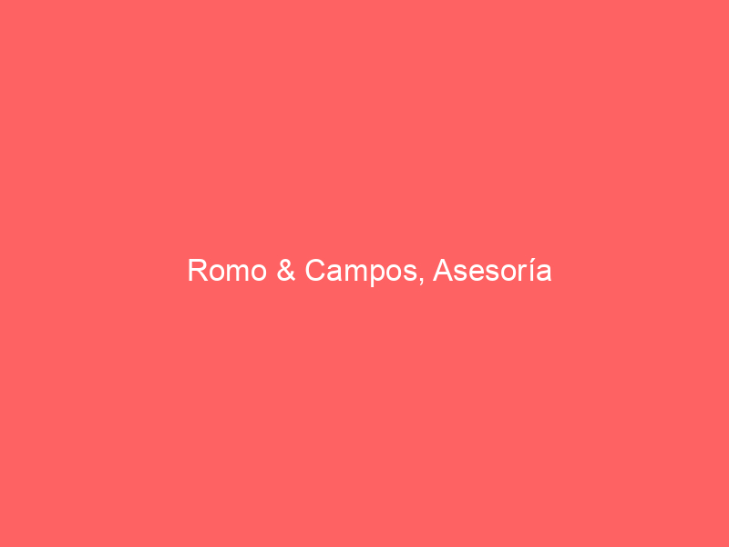 Romo & Campos, Asesoría