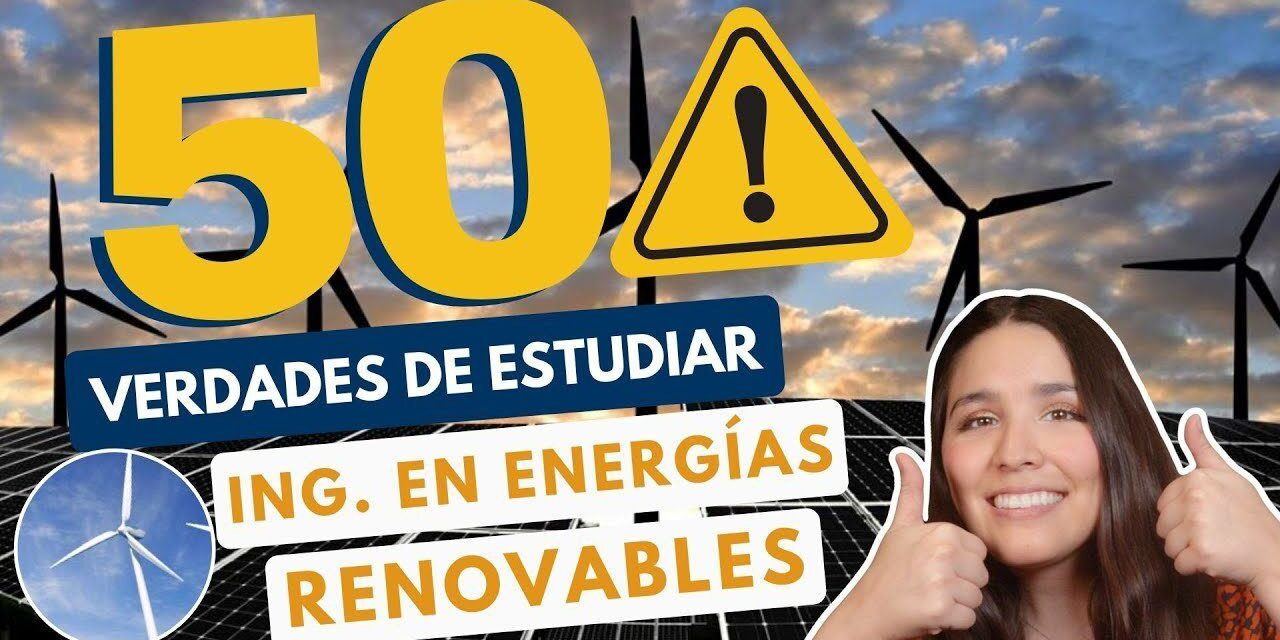 Top 10 Carreras en Energía Renovable: Oportunidades de Futuro en 2023